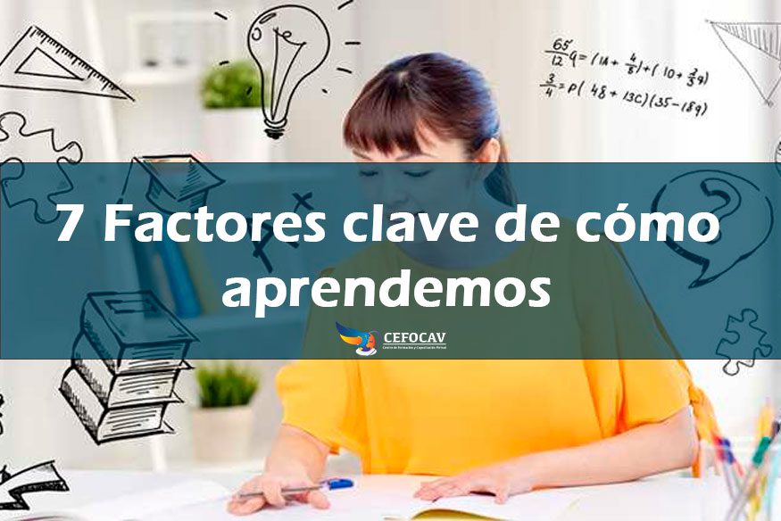 7 Factores Clave de Cómo Aprendemos