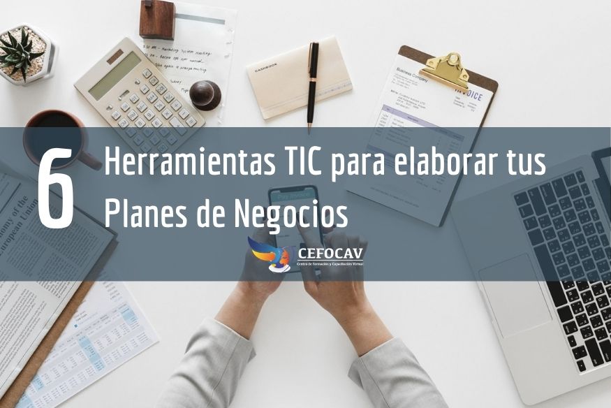 6 Herramientas TIC para elaborar tus Planes de Negocios