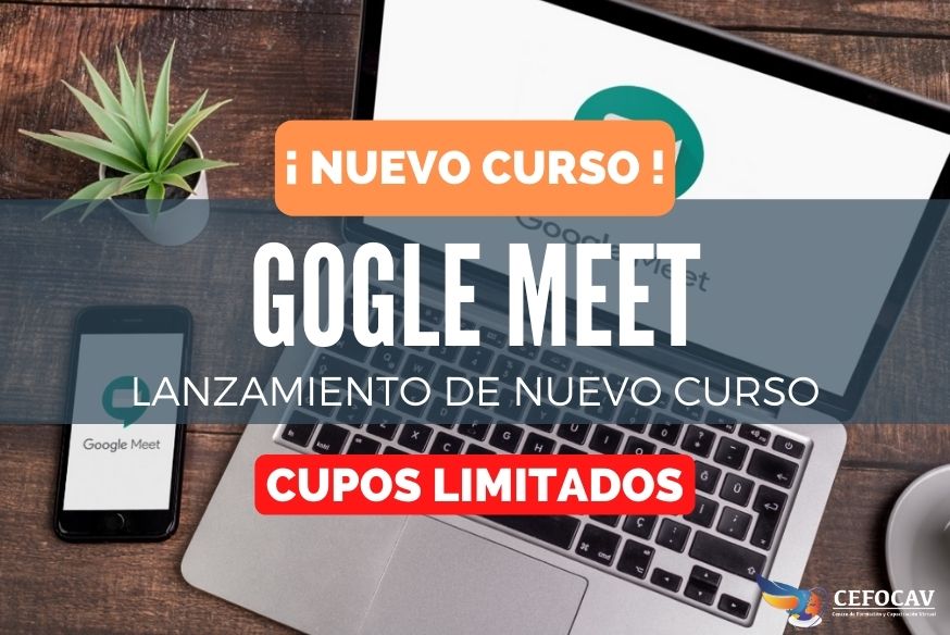 LANZAMIENTO DE NUEVO CURSO: GOOGLE MEET